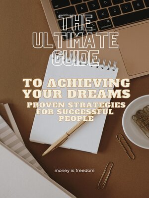 cover image of The Ultimate Guide to Achieving Your Dreams
